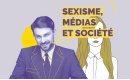 Sexisme, médias et société